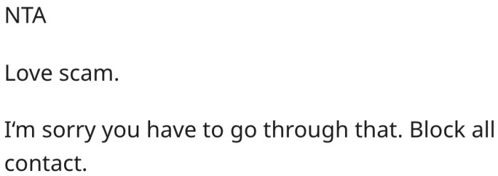 4. He should cut her off.