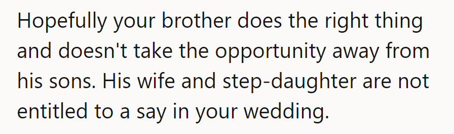Let's hope her brother lets his boys shine. It's her day, not a family democracy.