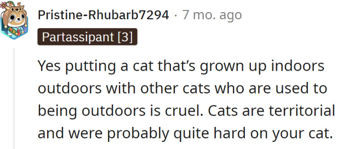 It was cruel to put her to live outdoors.