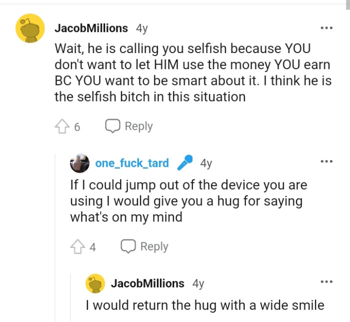 He's the selfish person here