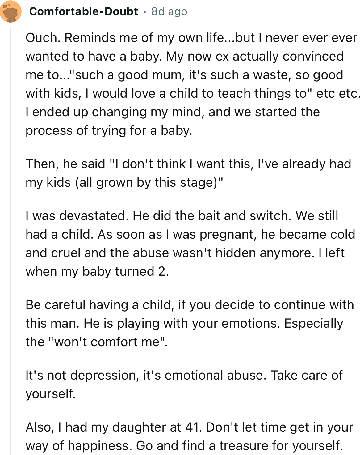 “Be careful having a child if you decide to continue with this man. He is playing with your emotions, especially the ‘won't comfort me’…”