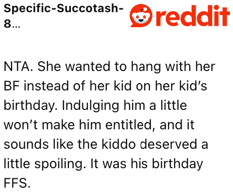 This kid deserved to be spoiled. It's his birthday, and his mom didn't prioritize him, after all.