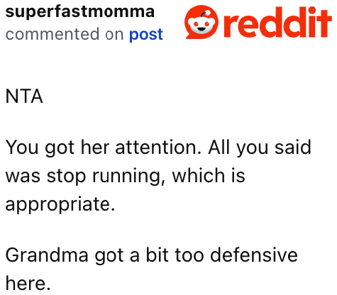 Who knows, maybe more kids would have been hurt if the OP hadn’t reprimanded the girl.