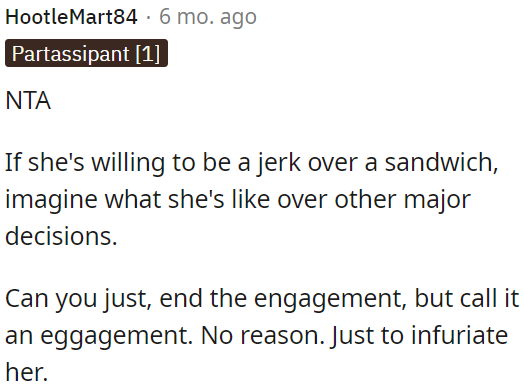 OP should consider her reaction to a sandwich and think about how she might handle bigger decisions.