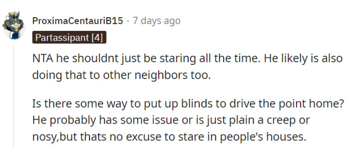 Installing blinds for added privacy is a good idea.