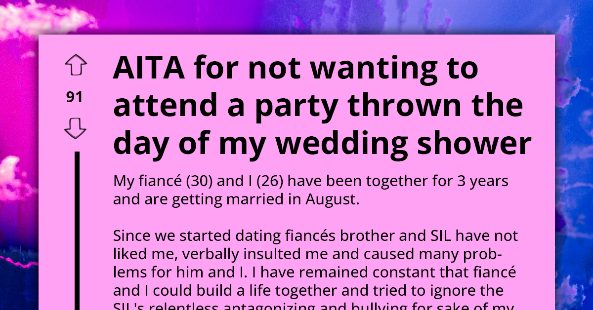 Bride-To-Be Refuses To Attend Brother-In-Law's Birthday On Same Day As Her Bridal Shower, Asks If They're A-Hole For Choosing So
