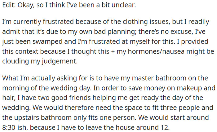 OP's main request is to have access to the master bathroom on the morning of her wedding day because she has two friends helping her with makeup and hair, and the current bathroom can only accommodate one person