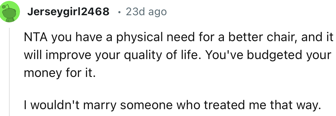 “NTA. You Have a Physical Need for a Better Chair, and It Will Improve Your Quality of Life.”