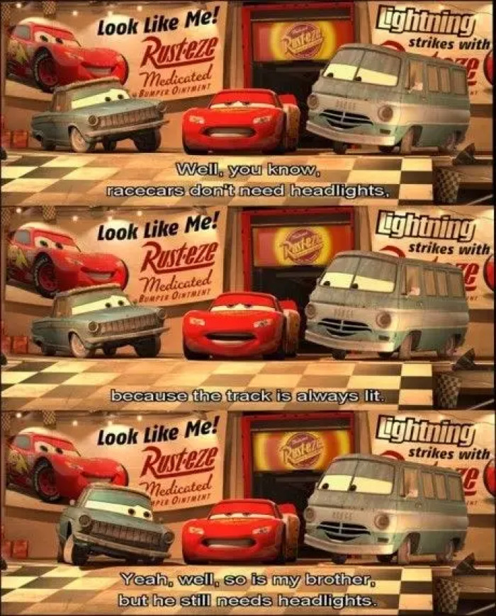 43. In Cars, when the Rust-Eze brothers got a little too relaxed