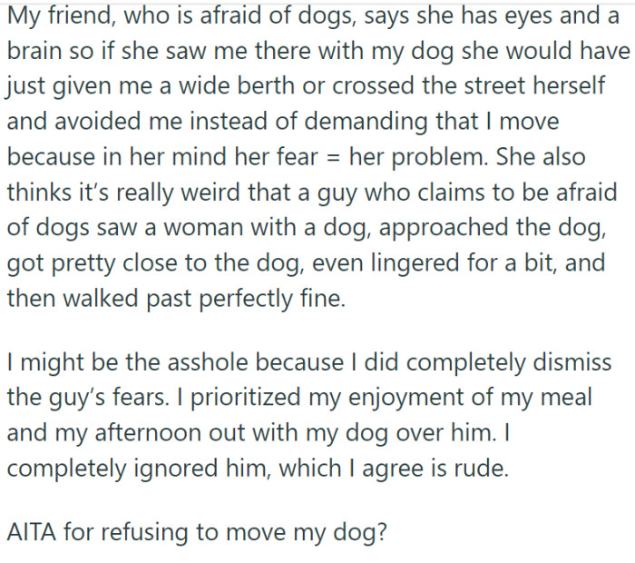The woman's friend, who also has a fear of dogs, opined that it's the responsibility of the person with the fear to manage it sensibly rather than imposing it on others.
