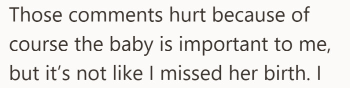 The remarks stung because she never meant to seem distant from the family.