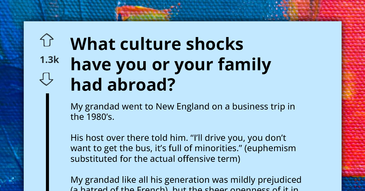 People From The UK Reveal Astonishing Culture Shocks From Traveling Abroad