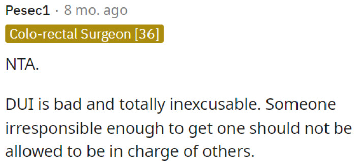 A DUI is unacceptable, and someone irresponsible enough to get one should not hold a position of authority.