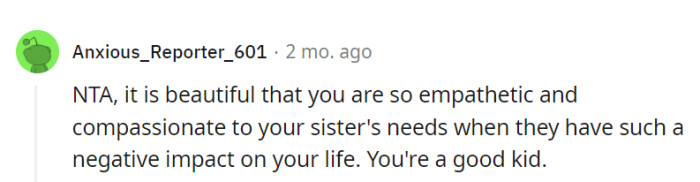 You're a good kid, OP!