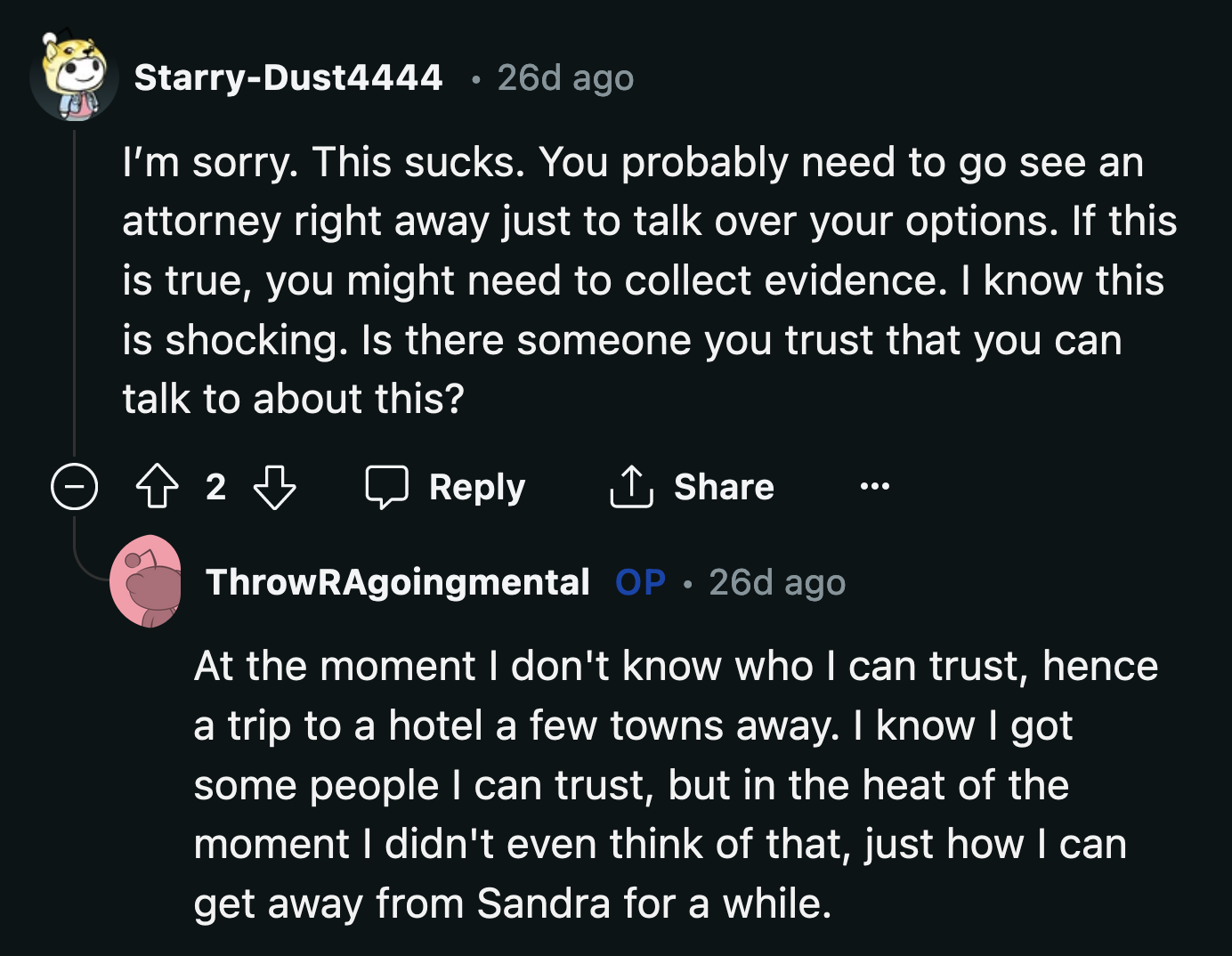 He was so blindsided by the news of his wife's affair that he had to leave the house.