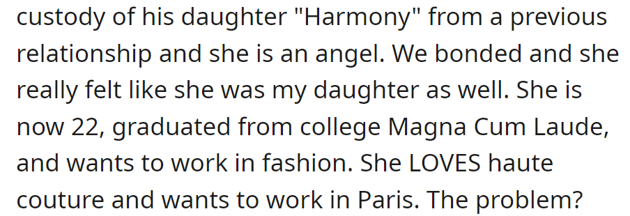 Husband's 22-year-old daughter, raised by him, excels in fashion, graduates Magna Cum Laude, and aims to work in haute couture in Paris.