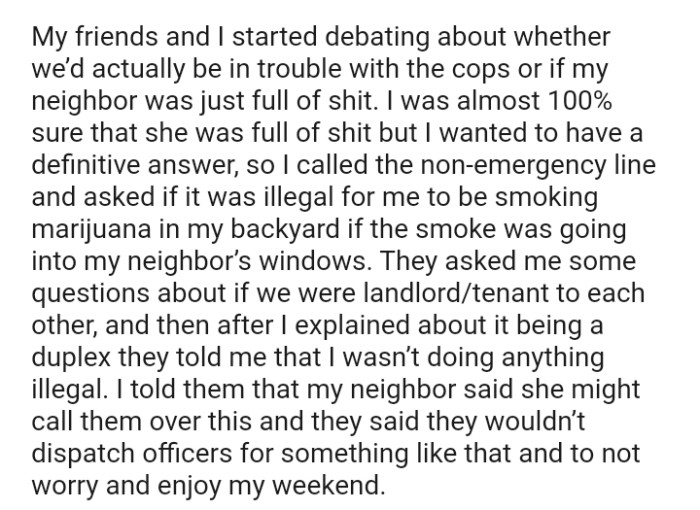 The OP called the non-emergency line and asked if it was illegal for her to be smoking marijuana in her backyard