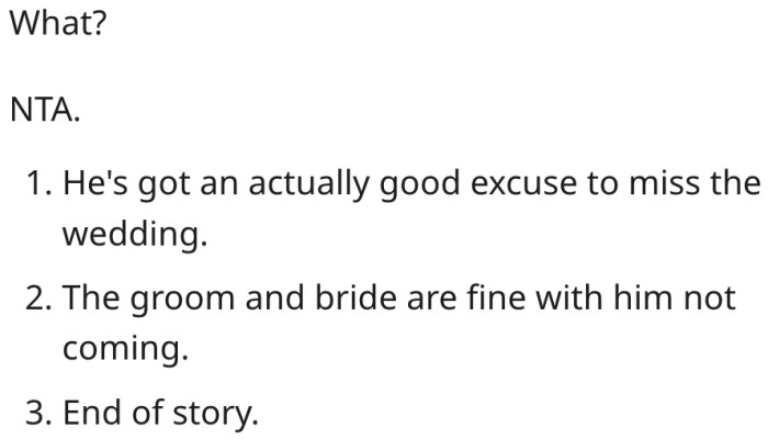 3. His son has valid reasons for missing the wedding.