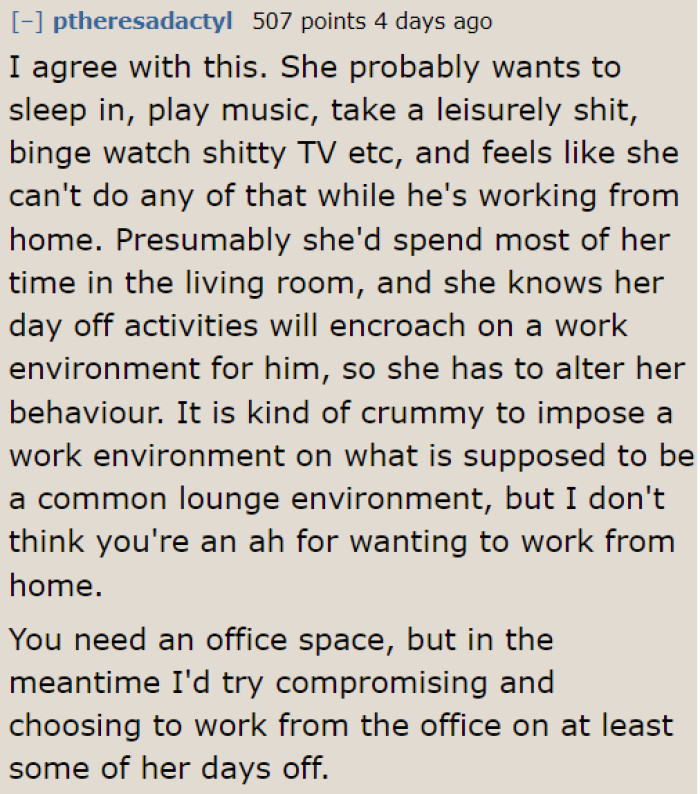 At the moment, the best approach is to find an office space so that he can let his girlfriend have her well-deserved alone time.