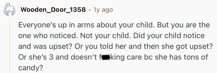 “Did your child notice and was upset? Or you told her and then she got upset?”