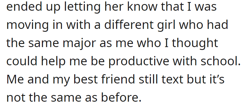 OP informed Sarah that he would be moving in with a study partner for productivity. Texting continues, but the friendship dynamic has shifted.