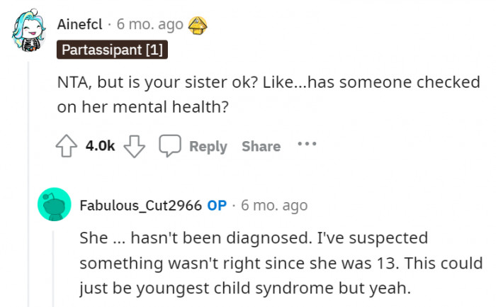 5. There must be a reason behind her behavior