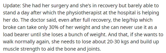 Post-surgery, the MIL's limited mobility has required physiotherapy, and the doctor highlighted the need for her to shed weight and build muscle strength for her leg to support her normal mobility again.