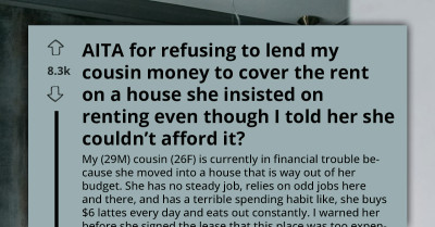 Man Refuses to Lend Cousin Money for Rent After Warning Her the House Was Too Expensive