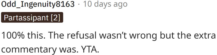 The refusal wasn't wrong, but the comment was totally uncalled for
