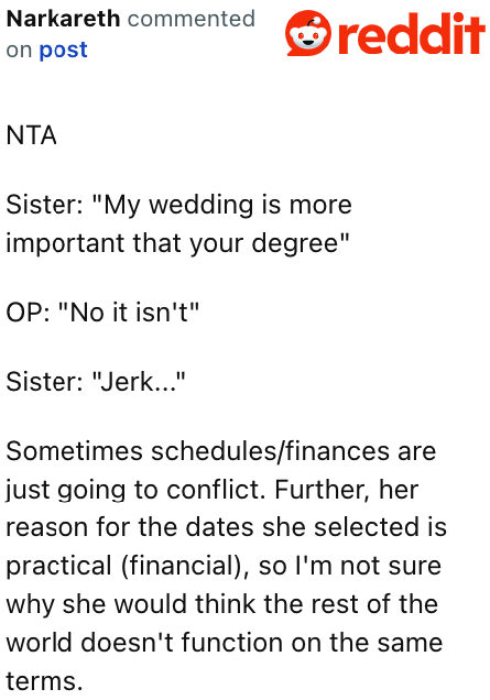 The OP's graduation is just as important as the sister's wedding.
