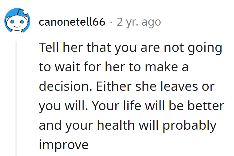 No more waiting games—it's exit stage left for her or right for him. Either way, cue the soundtrack to a healthier, drama-free life!