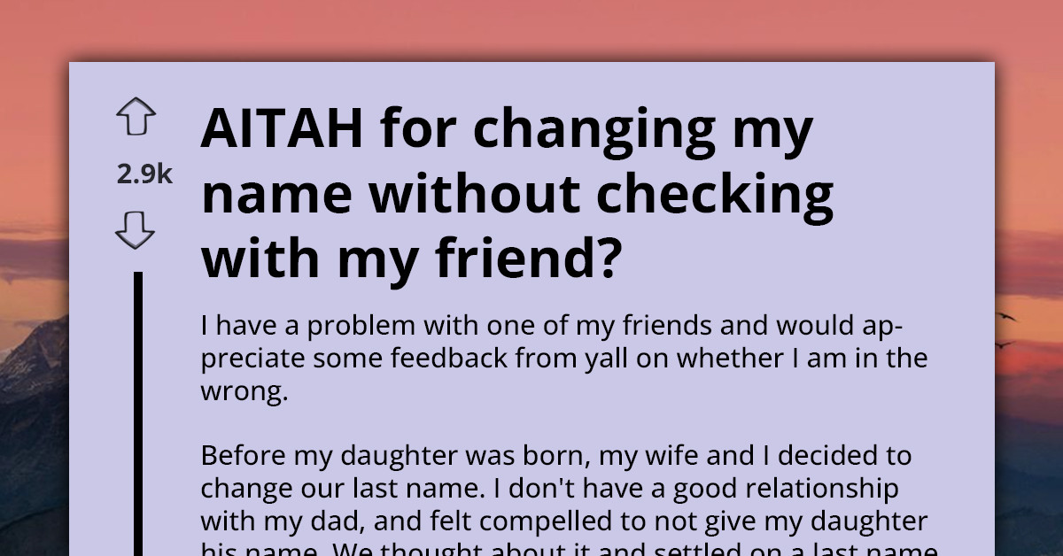 Man Changes His Last Name, Then Gets Called “Creepy” By Friend’s Girlfriend Who Shares The Exact Last Name