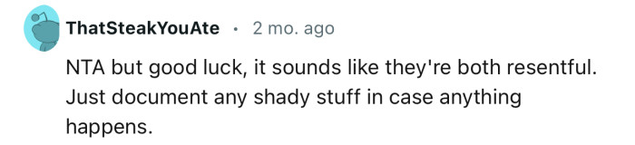 “It sounds like they're both resentful.”