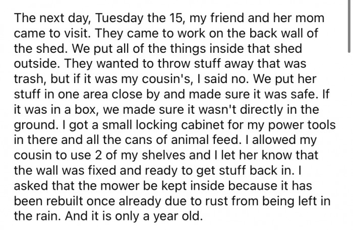 She also added that she did, in fact, move her cousin's things out of the shed, which caused a huge blow-up.