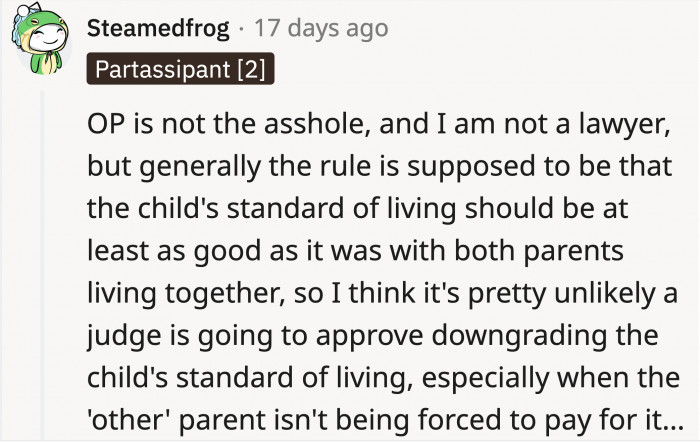 The court might have seen that OP is providing well for her daughter...