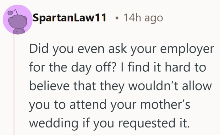 The assumption is there’s flexibility, but not every job works like that.