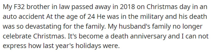 In 2018, OP's brother-in-law, a dedicated military serviceman, tragically passed away in an auto accident on Christmas Day.
