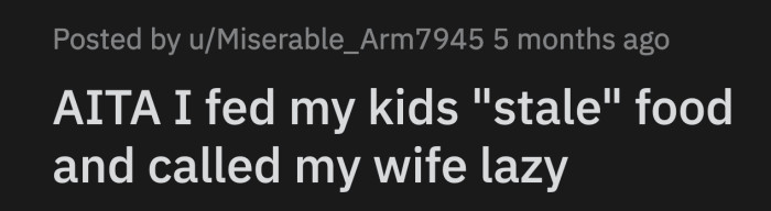 OP's wife got upset. She said she tried her best and that OP should have been more appreciative.