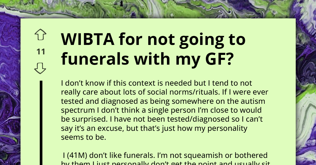 Redditors Descend On Man Who Expresses His Hate For Funerals And Why He Doesn't Want To Attend One With His GF