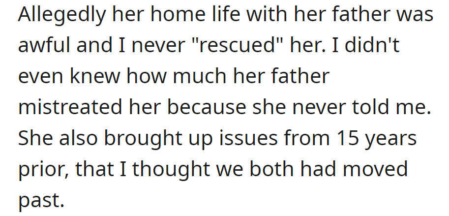 She claims mistreatment by her father, which is unknown to the mother. Issues from 15 years ago resurface, surprising her.