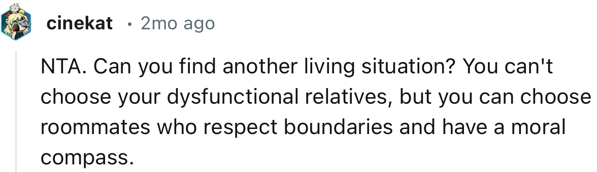 OP Might Need to Consider Moving Out and Finding a Roommate That Respects His Boundaries