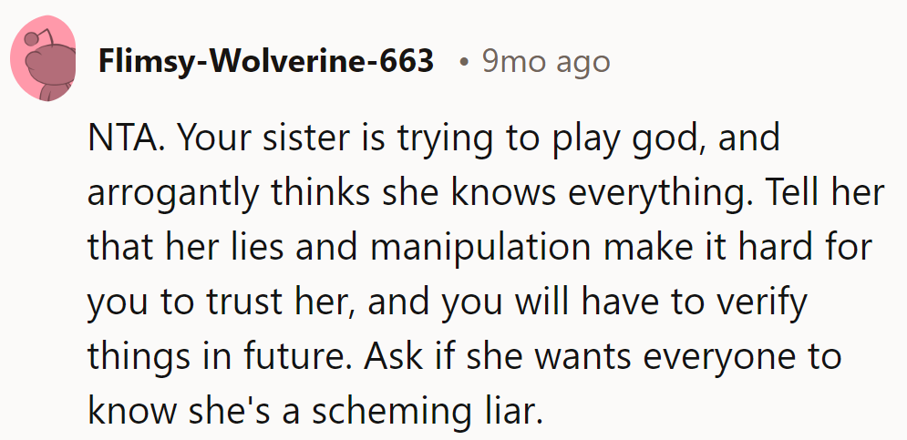 Sister's playing puppeteer, but her strings are showing. Time to cut the act.
