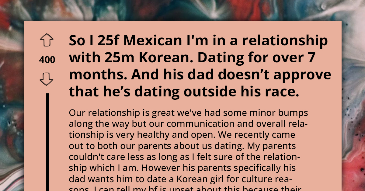 Mexican Lady Is In Dilemma As Her Korean Boyfriend's Dad Doesn't Approve Of Him Dating Outside Their Race