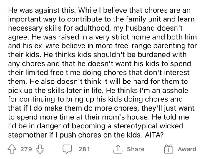 But her husband is against this and doesn't believe kids should be burdened with chores.