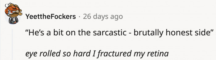 That's a pretty way to word what people really think of him