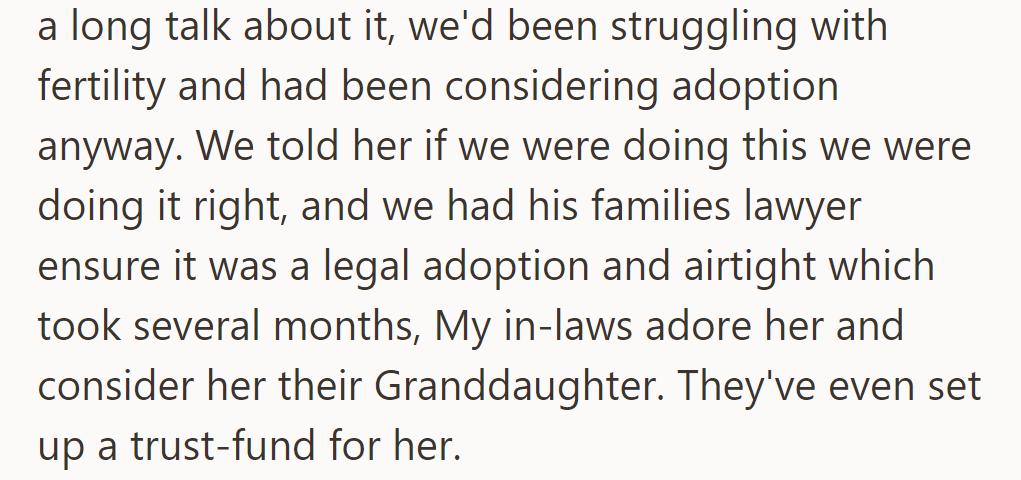After struggling with fertility, they decided to legally adopt her sister. His family adores her and set up a trust fund.