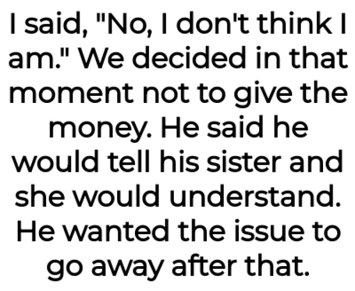 The OP and her husband decided not to give the money