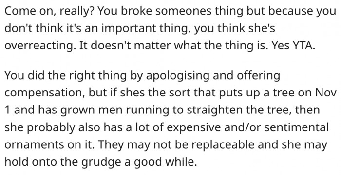 2. Her boyfriend's mother isn't overreacting because the ornaments may have sentimental value.
