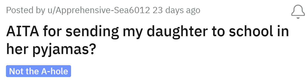 The Redditor asked if he's an a**hole for sending his daughter to school in her pajamas.