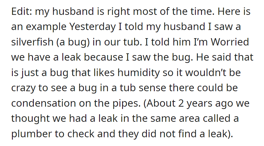 Woman saw a bug in the tub and worried about a leak. Her husband explained it's a humidity-loving bug, citing a past plumber visit that found no leak.